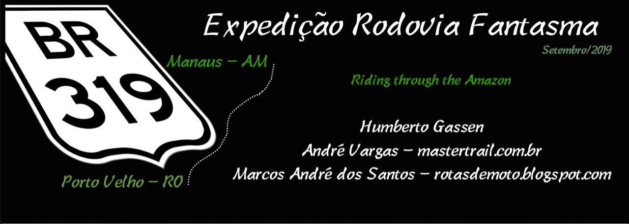 Expedição Rodovia Fantasma – BR 319: de volta à Amazônia. Setembro de 2019.